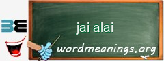 WordMeaning blackboard for jai alai